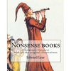 Nonsense books. By: Edward Lear, with all the original illustrations: (Children's Classics) - Paperback