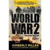World War 2 Trivia Book: Fascinating Second World War Stories Plus 200+ Trivia Questions for Your Trivia Domination - Paperback