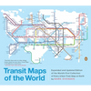 Transit Maps of the World: Expanded and Updated Edition of the World's First Collection of Every Urban Train Map on Earth - Paperback