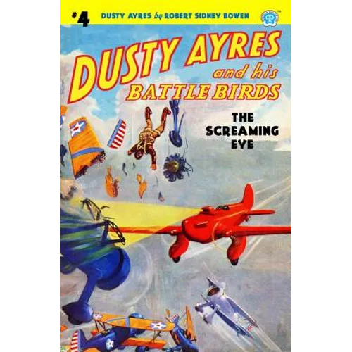 Dusty Ayres and his Battle Birds #4: The Screaming Eye - Paperback