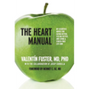 The Heart Manual: My Scientific Advice for Eating Better, Feeling Better, and Living a Stress-Free Life Now - Paperback