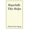 Hopefully This Helps - Paperback