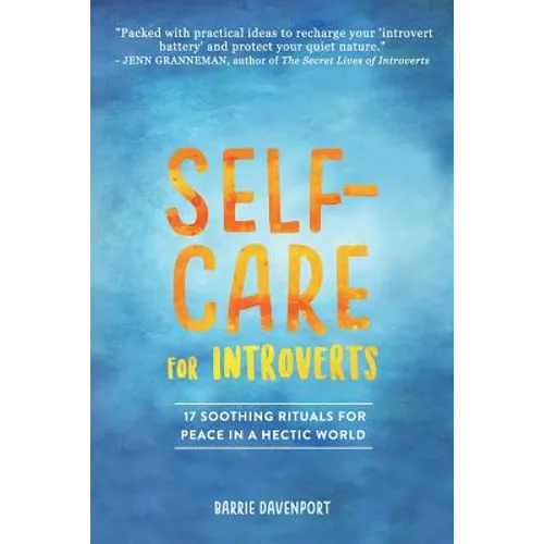 Self-Care for Introverts: 17 Soothing Rituals for Peace in a Hectic World - Paperback