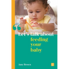 Let's Talk about Feeding Your Baby - Paperback
