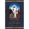 Jesus Christ According to the Old Testament - Paperback