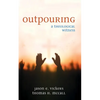 Outpouring: A Theological Witness - Hardcover