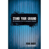Stand Your Ground: An Introductory Text for Apologetics Students - Hardcover