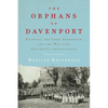 The Orphans of Davenport: Eugenics, the Great Depression, and the War Over Children's Intelligence - Hardcover