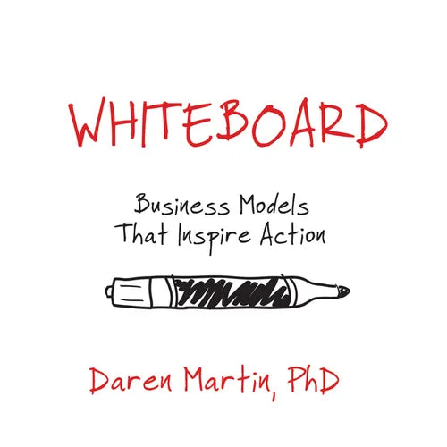 Whiteboard: Business Models That Inspire Action - Paperback
