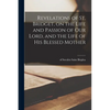 Revelations of St. Bridget, on the Life and Passion of Our Lord, and the Life of His Blessed Mother - Paperback