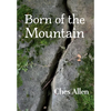 Born of the Mountain - Hardcover