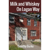 Milk and Whiskey On Logan Way - Paperback