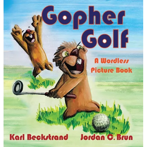 Gopher Golf: A Wordless Picture Book - Hardcover
