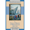 A History of Business in Medieval Europe, 1200 1550 - Hardcover