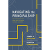 Navigating the Principalship: Key Insights for New and Aspiring School Leaders - Paperback