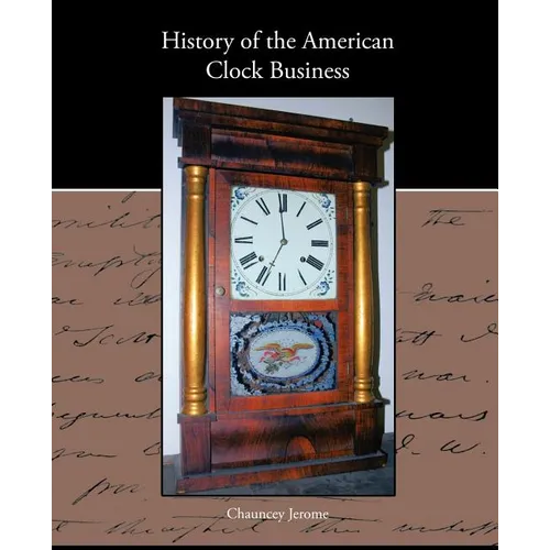 History of the American Clock Business - Paperback
