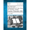 The Revised Ordinances of the City of Greeley Weld County, Colorado 1908 - Paperback