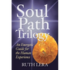 Soul Path Trilogy: An Energetic Guide for the Human Experience - Paperback