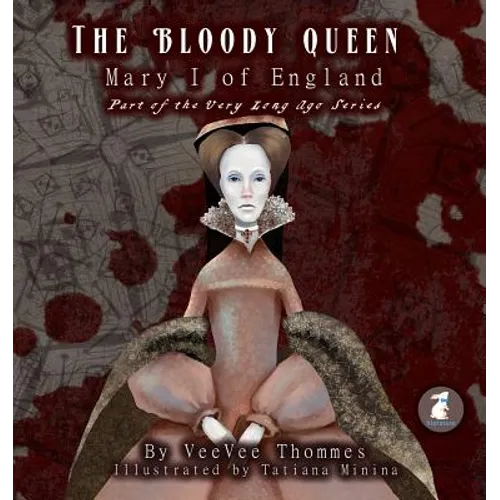 The Bloody Queen: Mary I of England - Paperback