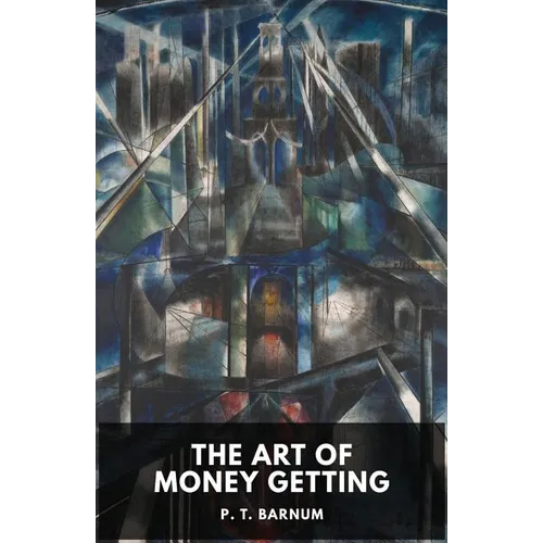 The Art of Money Getting: Golden Rules for Making Money (unabridged) - Paperback