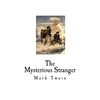 The Mysterious Stranger: And Other Stories - Paperback