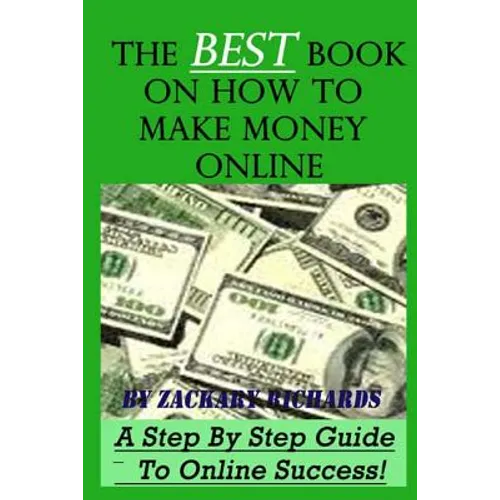 The Best Book on How to Make Money Online: A Step by Step Guide - Paperback
