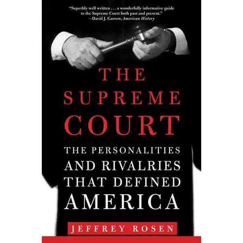 The Supreme Court: The Personalities and Rivalries That Defined America - Paperback