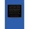 Construction Law, Costs and Contemporary Developments: Drawing the Threads Together: A Festschrift for Lord Justice Jackson - Paperback
