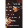 Training of the Memory in Art and the Education of the Artist - Hardcover