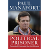 Political Prisoner: Persecuted, Prosecuted, But Not Silenced - Hardcover