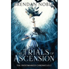 The Trials of Ascension - Hardcover