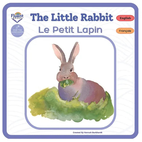 The Little Rabbit - Le Petit Lapin: Bilingual French-English Book, Livre bilingue français-anglais - Paperback