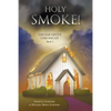 Holy Smoke!: The Oak Grove Chronicles: Book 2 - Paperback