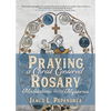 Praying a Christ-Centered Rosary: Meditations on the Mysteries - Paperback