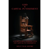 God & Capital Punishment: A Scriptural Perspective of Capital Punishment - Paperback