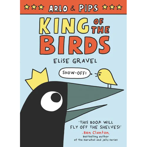 Arlo & Pips: King of the Birds: A Graphic Novel - Paperback