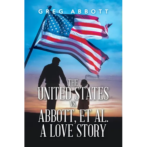 The United States Vs. Abbott, Et Al. a Love Story - Paperback