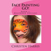 Face Painting GO: Book 1 Beginner Designs - Paperback