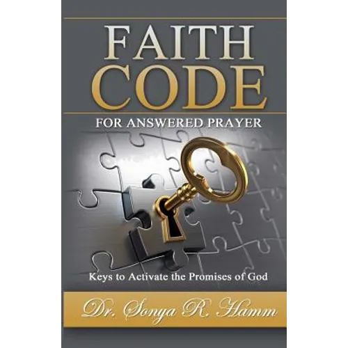 Faith Code for Answered Praye: Keys to Activate the Promises of God - Paperback