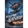 Pimp My Airship: A Naptown by Airship Novel - Paperback