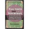 Wall Street and Witchcraft: An Investigation Into Extreme and Unusual Investment Techniques - Paperback
