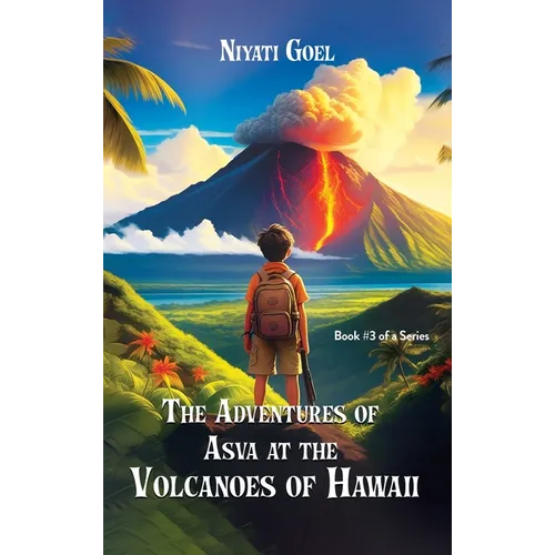 The Adventures of Asva at The Volcanoes of Hawaii - Hardcover