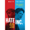 Hate, Inc.: Why Today's Media Makes Us Despise One Another - Paperback