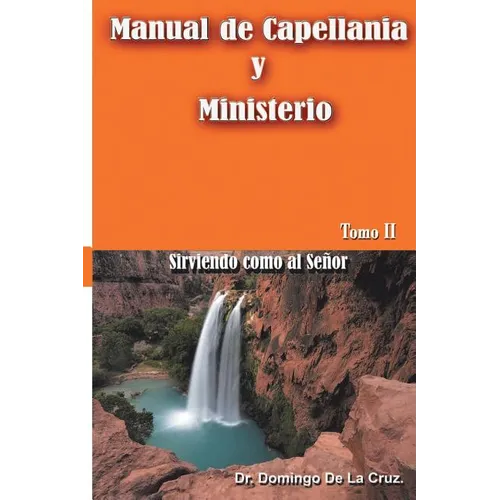 Manual de Capellania TOMO II: Sirviendo como al Señor - Paperback