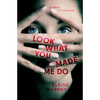 Look What You Made Me Do - Paperback