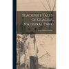 Blackfeet Tales of Glacier National Park - Hardcover