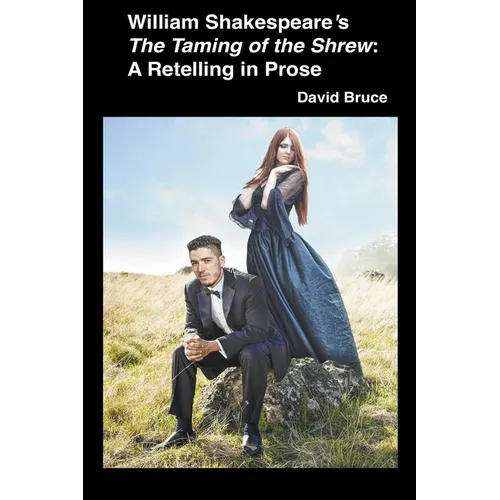 William Shakespeare's The Taming of the Shrew: A Retelling in Prose - Paperback
