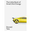 The Little Book of Small Dick Energy - Hardcover