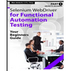 Absolute Beginner (Part 1) Selenium WebDriver for Functional Automation Testing: Your Beginners Guide (Black & White Edition) - Paperback