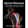 Spinal Stenosis: Understanding the Problem and Finding the Best Solutions for Symptom Relief - Paperback